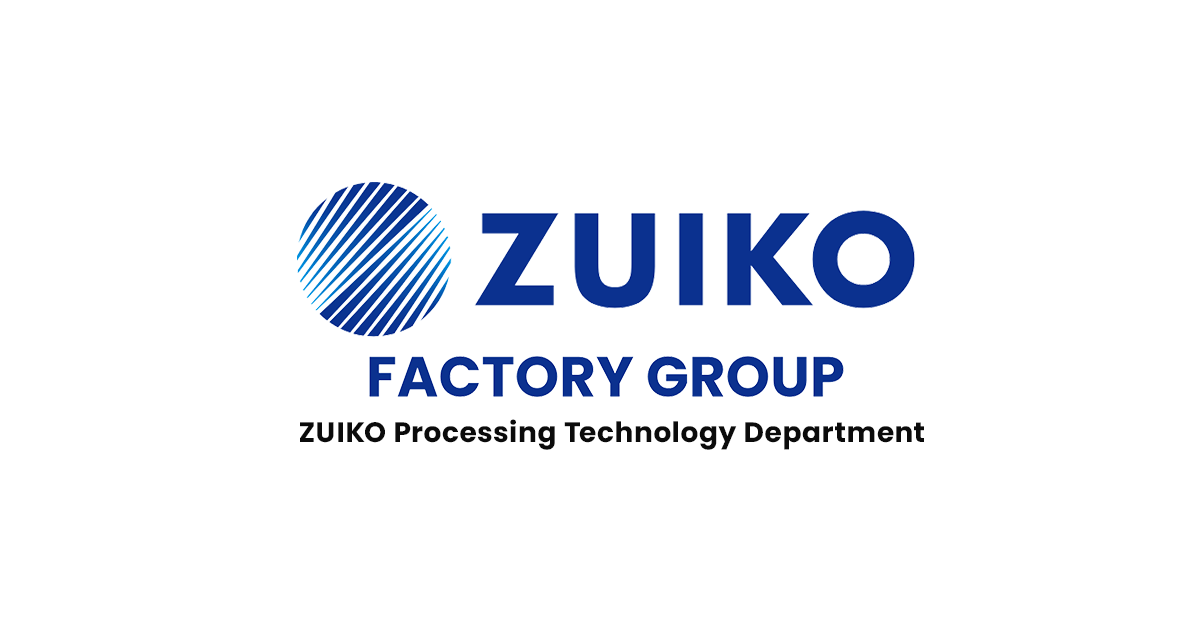 ZUIKO Processing Technology Department